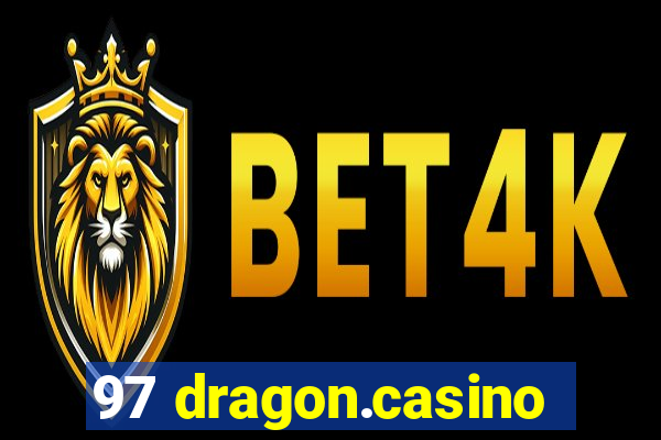 97 dragon.casino